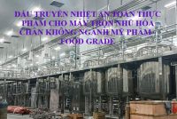 Dầu truyền nhiệt thực phẩm cho máy trộn nhũ hóa chân không mỹ phẩm