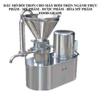 Dầu mỡ bôi trơn an toàn thực phẩm cho máy bơm trộn ngành thực phẩm, mỹ phẩm