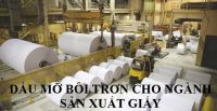 Dầu mỡ bôi trơn cho nhà máy sản xuất giấy – giấy cuộn
