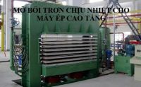 Mỡ bôi trơn chịu nhiệt cho máy ép cao tầng