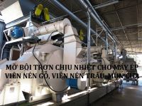 Mỡ bôi trơn chịu nhiệt cho máy ép viên nén gỗ, viên nén trấu, mùn cưa