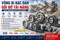 Vòng Bi Bạc Đạn Gối Đỡ Tải Nặng Cho Ngành Đá Xây Dựng